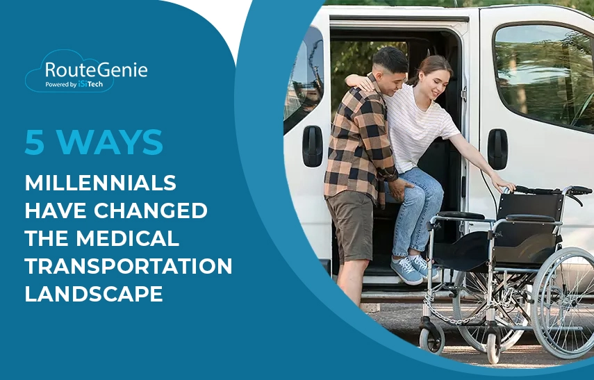 5 ways millennials have changed the medical transportation landscape
