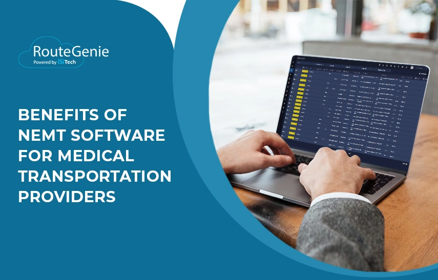 Benefits of NEMT Software for Medical Transportation Providers