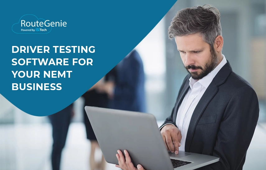Driver Testing Software for Your NEMT Business