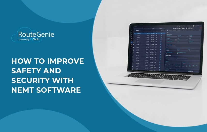 How To Improve Safety and Security With NEMT Software