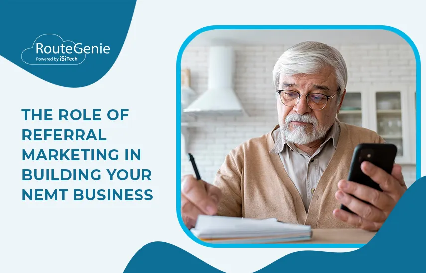 The Role of Referral Marketing in Building Your NEMT Business