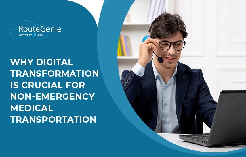 Why Digital Transformation is Crucial for Non-Emergency Medical Transportation