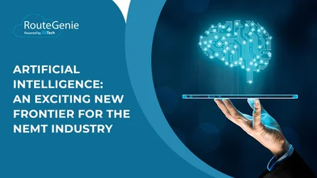 Artificial Intelligence: An Exciting New Frontier for the NEMT Industry
