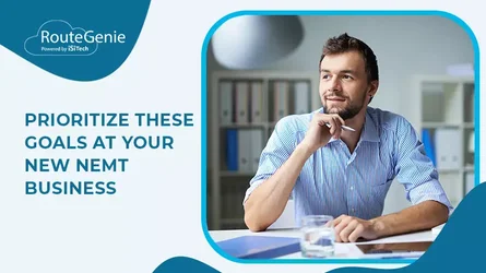 Prioritize these goals at your new NEMT business