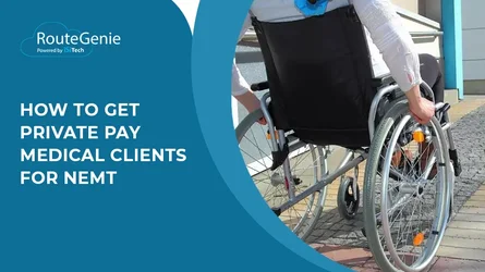 How to Get Private Pay Medical Clients NEMT